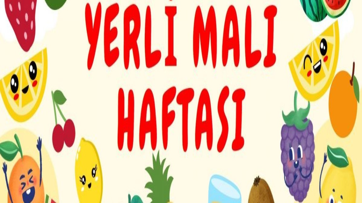 Okulumuzda Yerli Malı Haftası Etkinlikleri